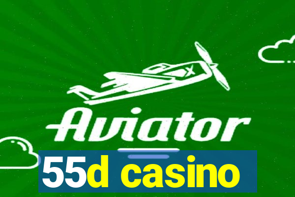 55d casino